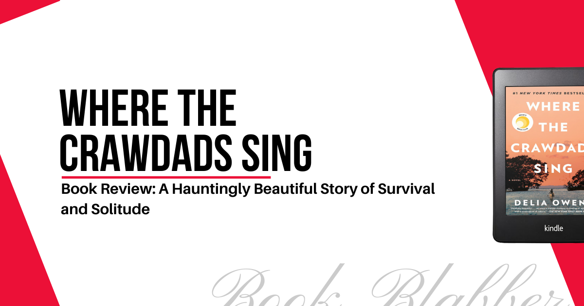 Cover Image - Where the Crawdads Sing - Book Review: A Hauntingly Beautiful Story of Survival and Solitude