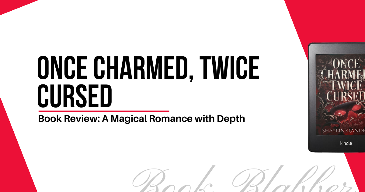 Cover Image - Once Charmed, Twice Cursed - Book Review: A Magical Romance with Depth