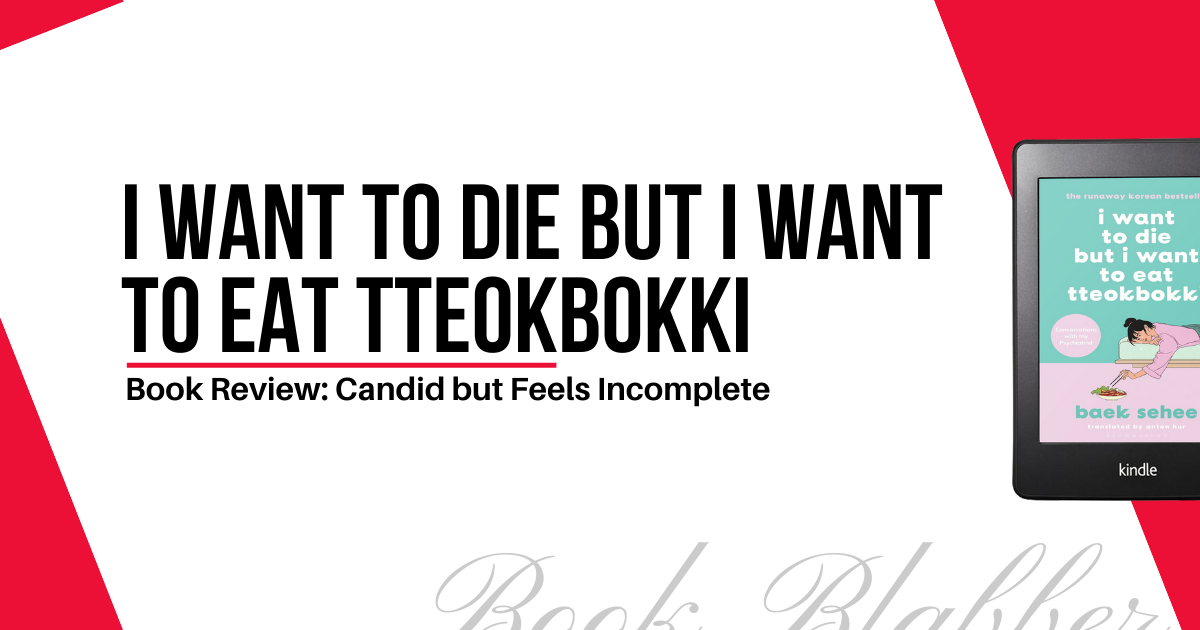 Cover Image - I Want to Die but I Want to Eat Tteokbokki - Book Review: Candid but Feels Incomplete