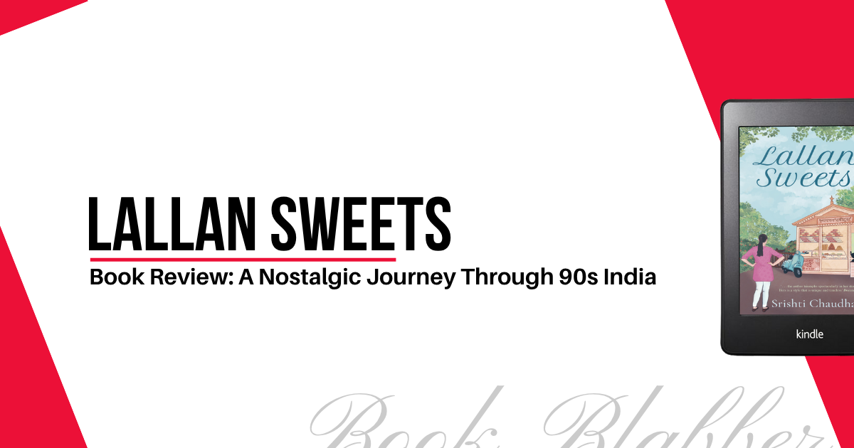 Cover Image - Lallan Sweets - Book Review: A Nostalgic Journey Through 90s India