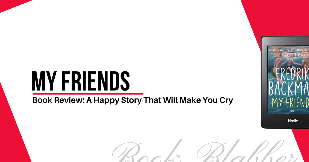 Cover Image - My Friends - Book Review: A Happy Story That Will Make You Cry