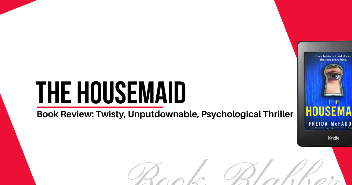 Cover Image - The Housemaid - Book Review: Twisty, Unputdownable, Psychological Thriller