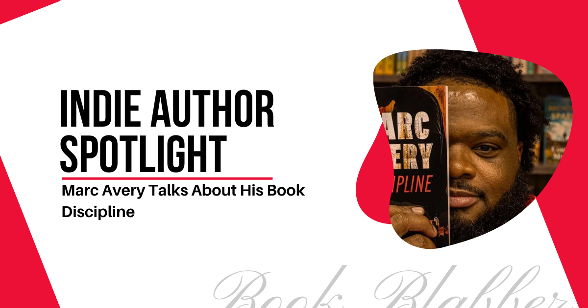 Cover Image - Indie Author Spotlight - Marc Avery Talks About Discipline