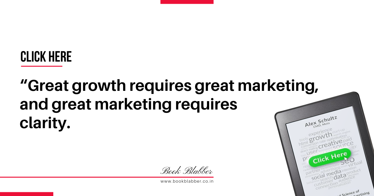 Click Here Book Summary Quotes Image - Great growth requires great marketing, and great marketing requires clarity.