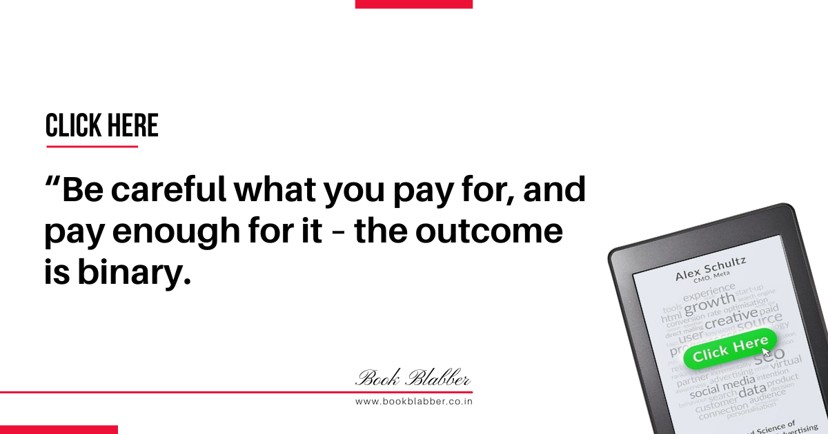 Click Here Book Summary Quotes Image - Be careful what you pay for, and pay enough for it – the outcome is binary.