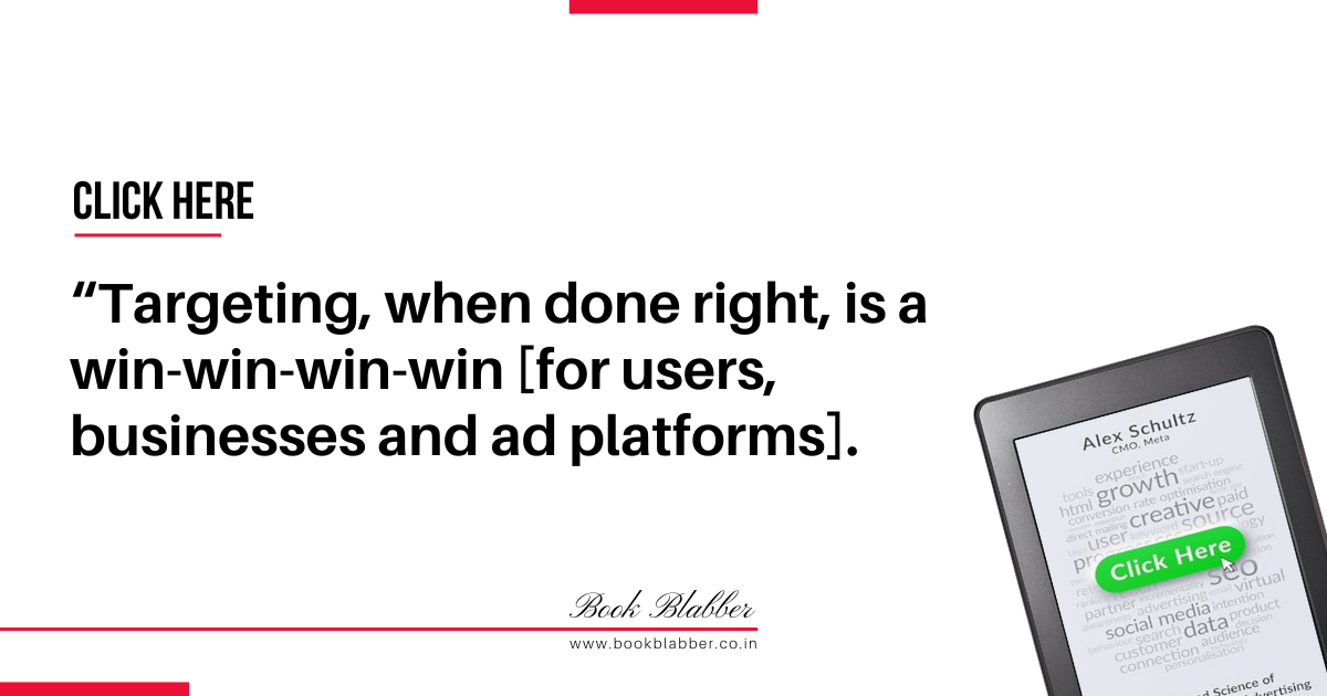 Click Here Book Summary Quotes Image - Targeting, when done right, is a win-win-win-win [for users, businesses and ad platforms].