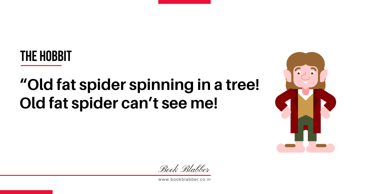 The Hobbit Book Review Quotes Image - Old fat spider spinning in a tree! Old fat spider can’t see me!