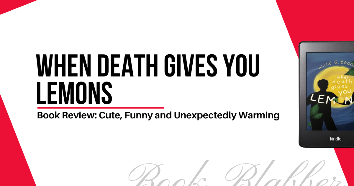 Cover Image - When Death Gives You Lemons - Book Review: Cute, Funny and Unexpectedly Warming