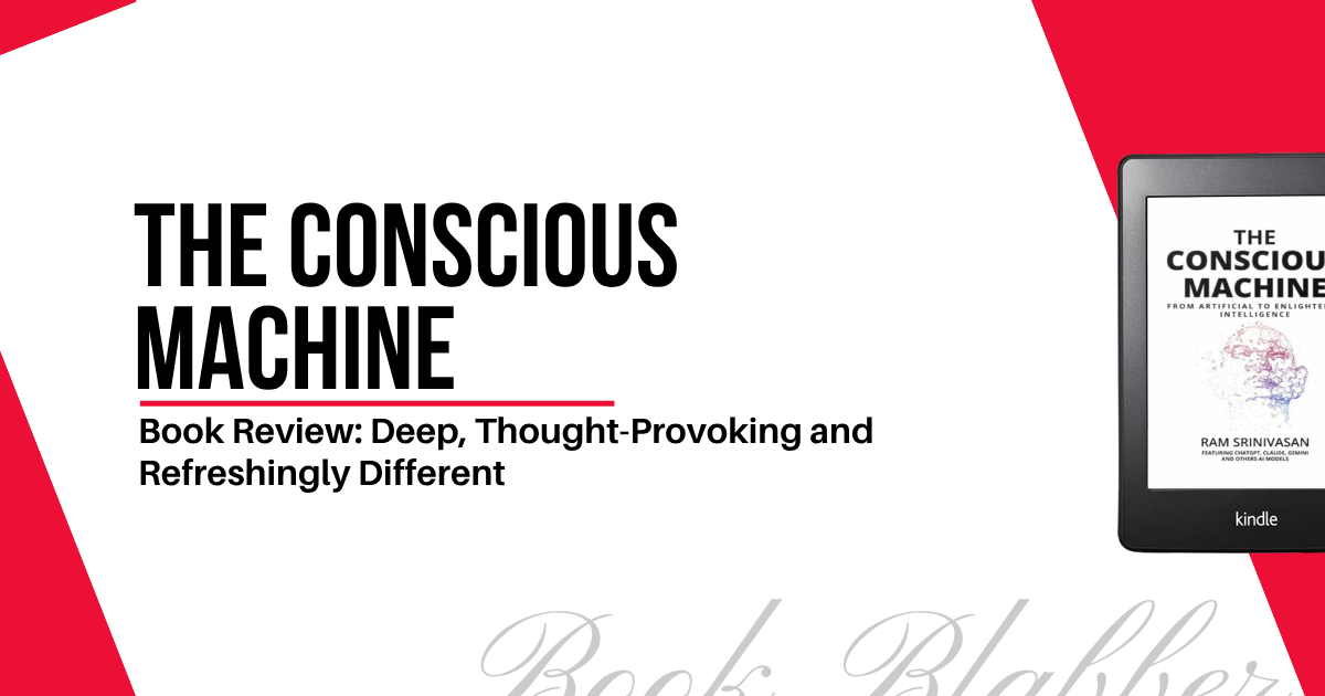 Cover Image - The Conscious Machine Book Review - Deep, Thought-Provoking and Refreshingly Different