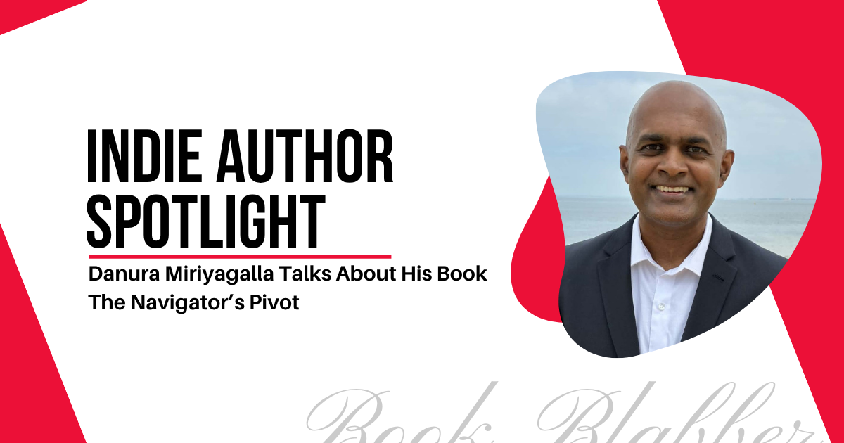 Cover Image - Indie Author Spotlight - Danura Miriyagalla Talks About His Book The Navigator’s Pivot