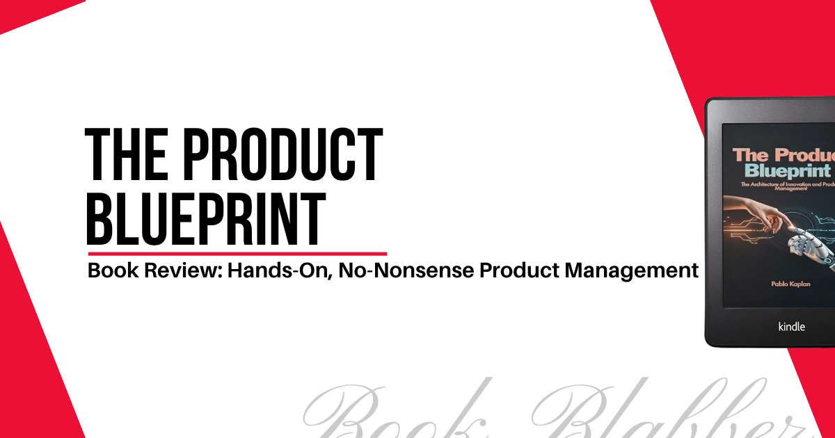 Cover Image - The Product Blueprint - Book Review: Hands-On, No-Nonsense Product Management