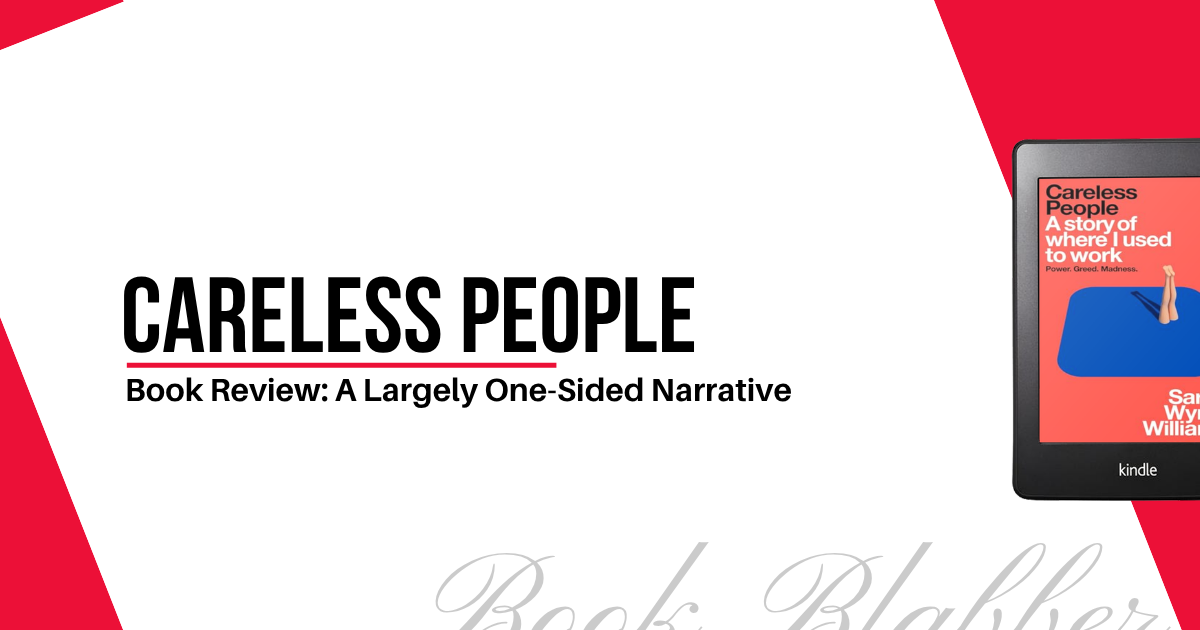 Cover Image - Careless People - Book Review: A Largely One-Sided Narrative