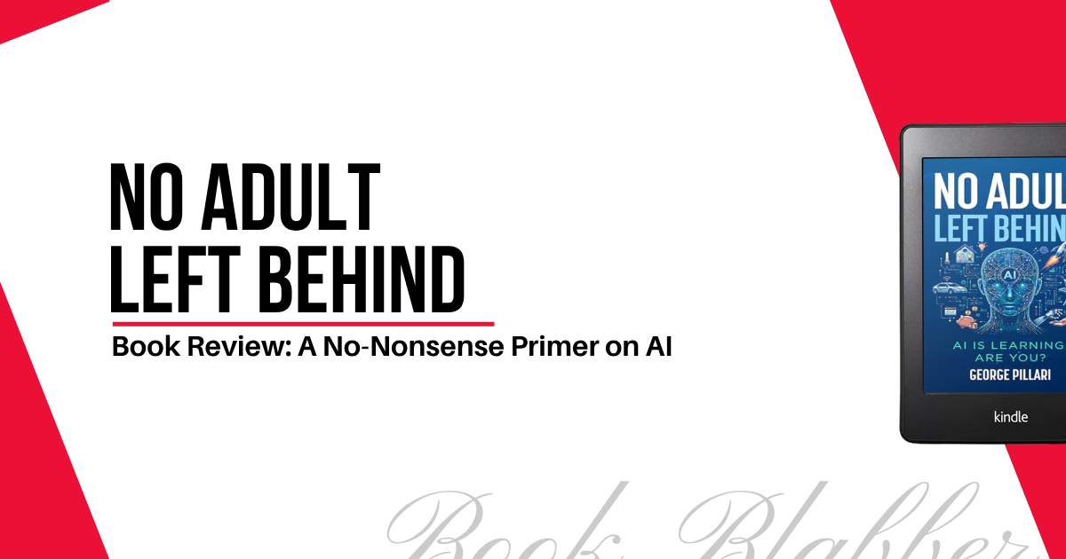 Cover Image - No Adult Left Behind - Book Review: A No-Nonsense Primer on AI