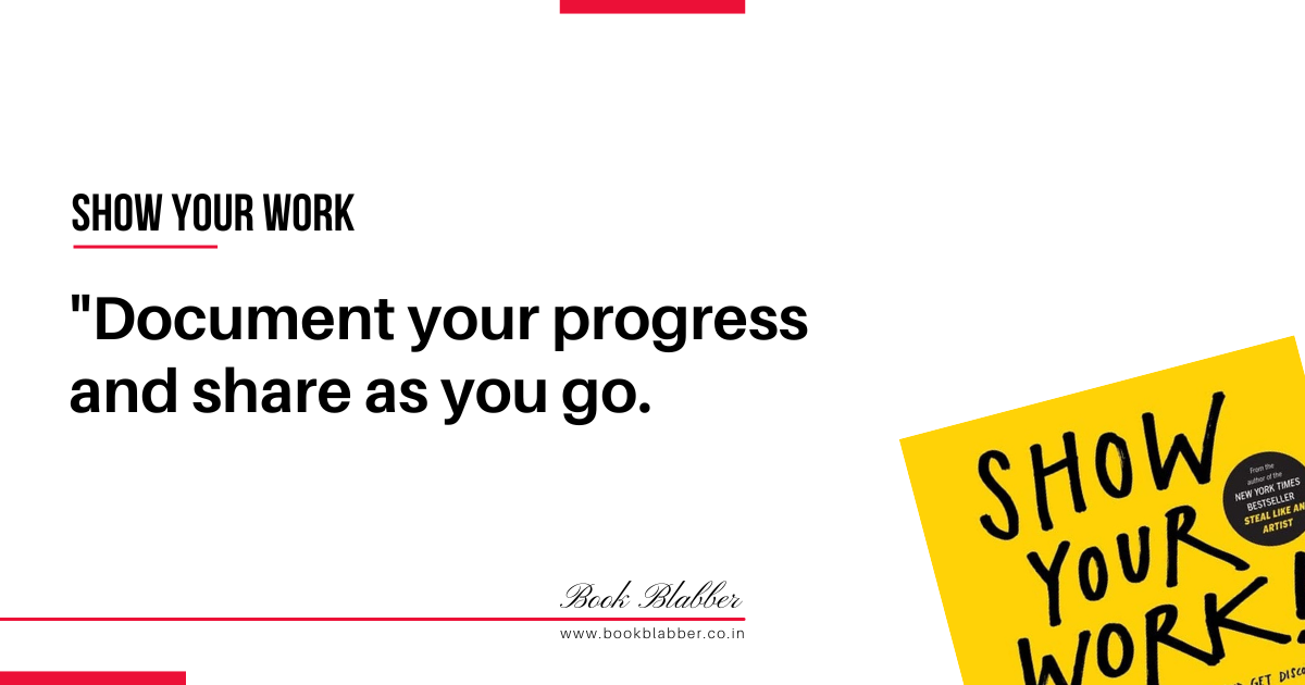 Show Your Work Quotes Image - Document your progress and share as you go.