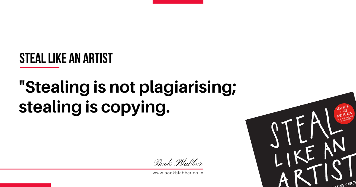 Steal Like an Artist Quotes Image - Stealing is not plagiarising; stealing is copying.